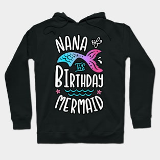 Nana Of The Birthday Mermaid Grandma Family Matching Hoodie